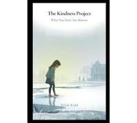 The Kindness Project: What You Don't See Matters