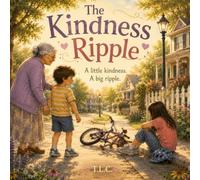 The Kindness Ripple: A little kindness. A big ripple.