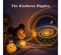 The Kindness Ripples: A Soothing Bedtime Story About Kindness, Helping, and How One Small Good Thing Spreads: 11 (Lumo Bedtime Books)