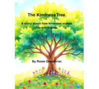 The Kindness Tree.: A story about how kindness makes the world grows. (Children's Bedtime Stories.)