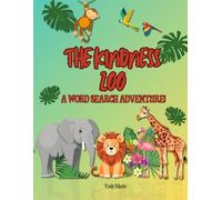 The Kindness Zoo: A Word Search Adventure: Discover Values with Zoo Stories, Word Puzzles, and Coloring Pages for Children kids ages 5-8
