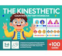 The Kinesthetic Counting & Pattern Workbook: A Hands-On Occupational Therapy Inspired Activity Book to Develop Fine Motor Skills, Sequencing, and Motor Planning for Preschool and Kindergarten