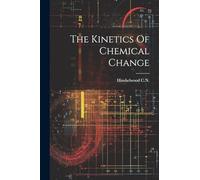 The Kinetics Of Chemical Change