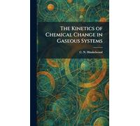 The Kinetics of Chemical Change in Gaseous Systems