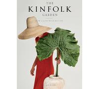 The Kinfolk Garden: How to Live with Nature