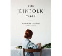 The Kinfolk Table: Recipes for Small Gatherings