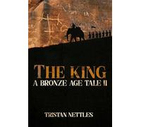 The King: A Bronze Age Tale