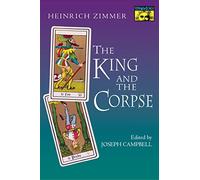 The King and the Corpse: Tales of the Soul's Conquest of Evil (Bollingen Recollections)