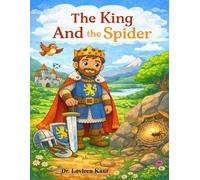 The King And The Spider: Moral Stories (Short Moral Stories for Kids Ages 3-8 - Values, Manners & Good Habits)