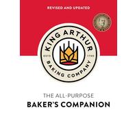 The King Arthur Baking Company's All-Purpose Baker's Companion (Revised and Updated)