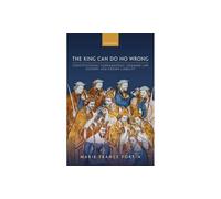 The King Can Do No Wrong: Constitutional Fundamentals, Common Law History, and Crown Liability