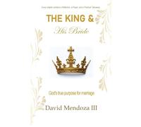 The King & His Bride: God's true purpose for marriage