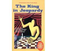 The King in Jeopardy - The Best Techniques for Attack & Defense Rev: 0 (Comprehensive Chess Course Series)