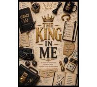 The King In Me: 30-days of Gratitude, Growth, and Higher-Level Achievement