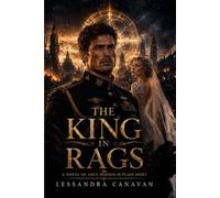 The King in Rags: A Novel of Love Hidden in Plain Sight