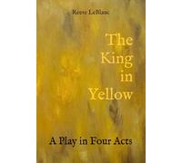 The King in Yellow: A Play in Four Acts