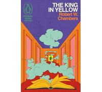 Robert W. Chambers – The King in Yellow – Weird Fiction – Penguin Books