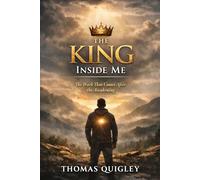 THE KING INSIDE ME: The Work That Comes After the Awakening (Wise Warrior)