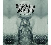 The King Is Blind - Our Father