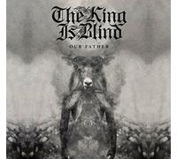 The King Is Blind - Our Father