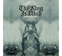 The King Is Blind - Our Father