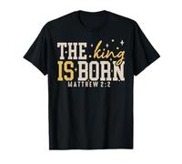The King is Born Matthew 2:2 Christmas Bible Verse Religious T-Shirt