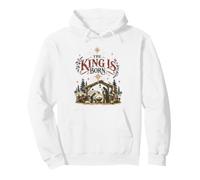 The King Is Born Nativity Christmas Christian Faith Season Pullover Hoodie