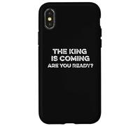 The King Is Coming Are You Ready Revelations Christ Return Case for iPhone X/XS
