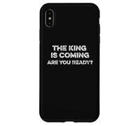 The King Is Coming Are You Ready Revelations Christ Return Case for iPhone XS Max