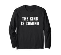 The King is Coming Long Sleeve T-Shirt