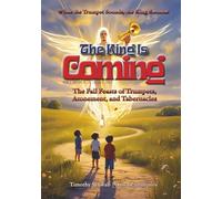 The King Is Coming: The Fall Feasts of Trumpets, Atonement, and Tabernacles (Adventures in the Light - Children’s Book Series)