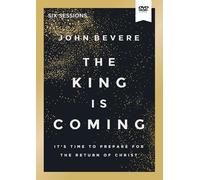 The King Is Coming Video Study: Preparing Yourself for the Return of Christ [DVD]