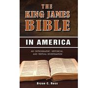 The King James Bible in America: An Orthographic, Historical, and Textual Investigation