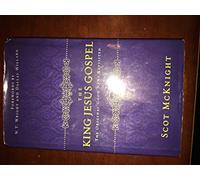 The King Jesus Gospel: The Original Good News Revisited