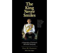 The King Never Smiles: A Biography of Thailand's Bhumibol Adulyadej