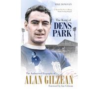 The King of Dens Park : The Authorised Biography of Alan Gilzean