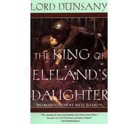 The King of Elfland's Daughter (Del Rey Impact) by Lord Dunsany ( 2000 ) Paperback
