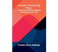 The King of Gee-Whiz (Edition1): A Symposium Of Peace Proposals And Programs 1914-1916