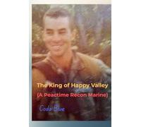 The King of Happy Valley: A Peacetime Recon Marine