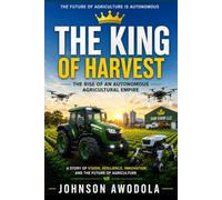 The King Of Harvest: The Rise Of An Autonomous Agricultural Empire