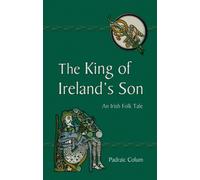 The King of Ireland's Son : An Irish Folk Tale