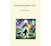 The King of Ireland's Son (Classic Books)