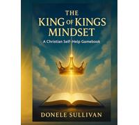 The King of King's Mindset: A Christian Self-Help Gamebook