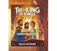 The King of Kings Movie 2025 Animated Review: A Family Guide to the Gospel Heart of The King of Kings Animated Film