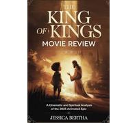 The King of Kings Movie Review: A Cinematic and Spiritual Analysis of the 2025 Animated Epic (Unveiling the Magic of Movies & Series)