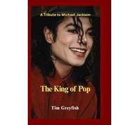 The king of Pop: A Tribute to Michael Jackson