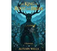 The King of Root and Briar: An Appalachian Gothic Romantasy.