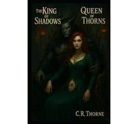 The King of Shadows, Queen of Thorns