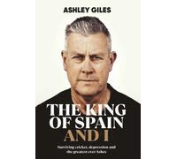 The King of Spain and I : Surviving cricket, depression and the greatest ever Ashes