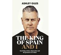 The King of Spain and I - Surviving cricket, depression and the greatest ever Ashes: Inside the World's Toughest Game, and The Greatest Ashes Ever Played
